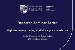 Image of title slide for Dr Emmanouil Pyrgiotakis research seminar 'High-frequency trading and stock price crash risk'
